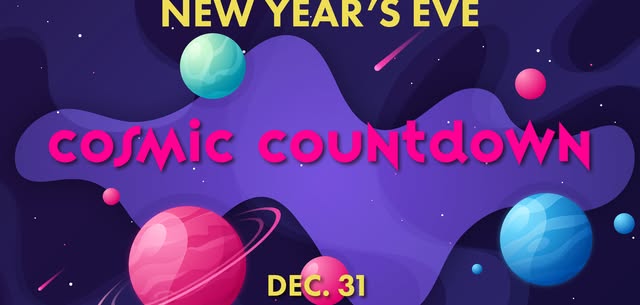 Cosmic Countdown - A Family New Years Eve Celebration!