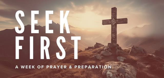 Seek First: A Week of Prayer & Preparation