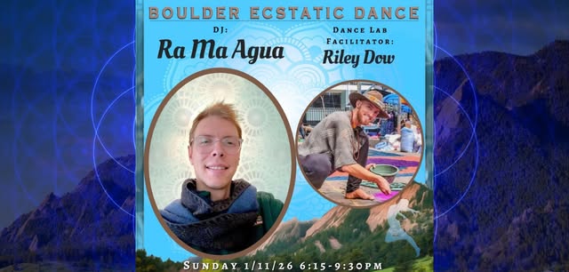 Boulder Ecstatic Dance (BED) - Ra Ma Agua 1/11