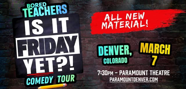 Bored Teachers: "Is It Friday Yet?!" Comedy Tour