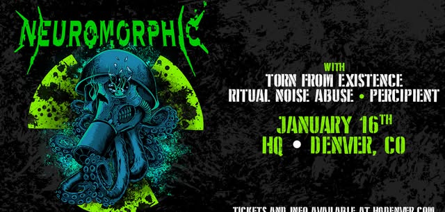 Neuromorphic with Torn From Existence + Ritual Noise Abuse + Percipient