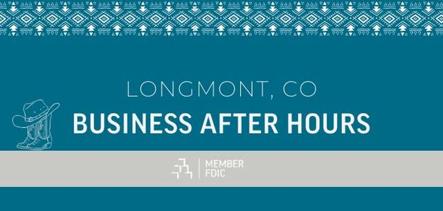 Business After Hours | LONGMONT BRANCH