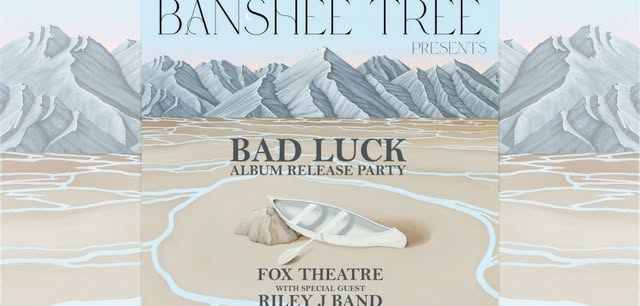 Banshee Tree with Riley J Band | Bad Luck Album Release Party | The Fox Theatre