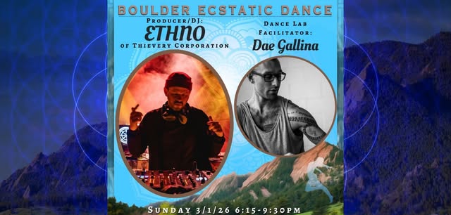 Boulder Ecstatic Dance (BED) - ETHNO (Of Thievery Corporation) 3/1
