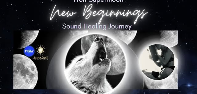 WOLF Supermoon ~ New Beginnings ~ Sound Healing Journey