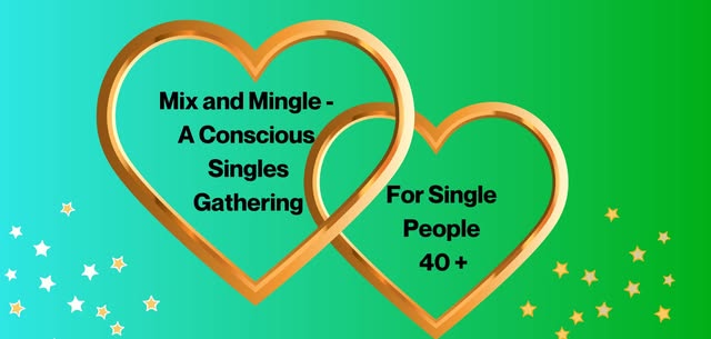 Meet & Mingle: A Conscious Singles Gathering (40+)