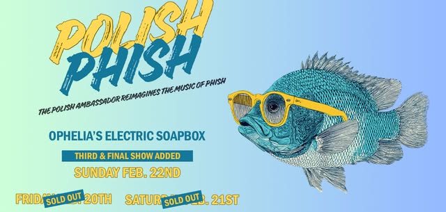 THIRD & FINAL SHOW ADDED! Polish Phish (The Polish Ambassador)