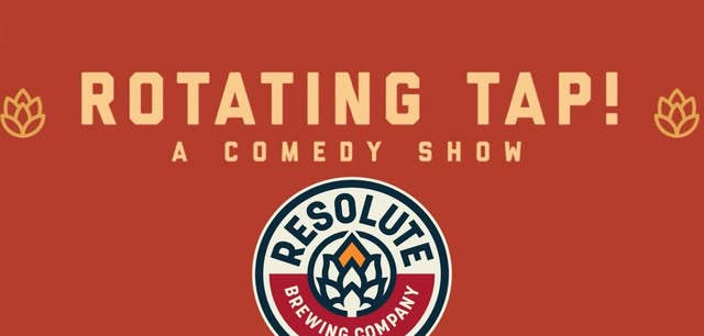 Rotating Tap Comedy @ Resolute Tap & Cellar