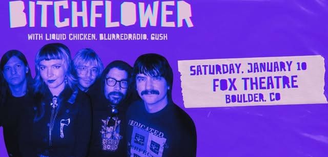 Bitchflower with Liquid Chicken, BlurredRadio, Gush | The Fox Theatre