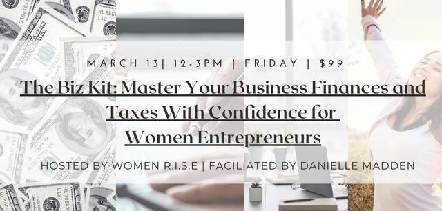 The Biz Kit: Master Your Business Finances & Taxes with Confidence For Women Entrepreneurs